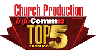Top 5 Products for Churches from Infocomm 2013