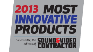 Top 30 Most Innovative Products - 2013 Sound & Video Contractor Magazine
